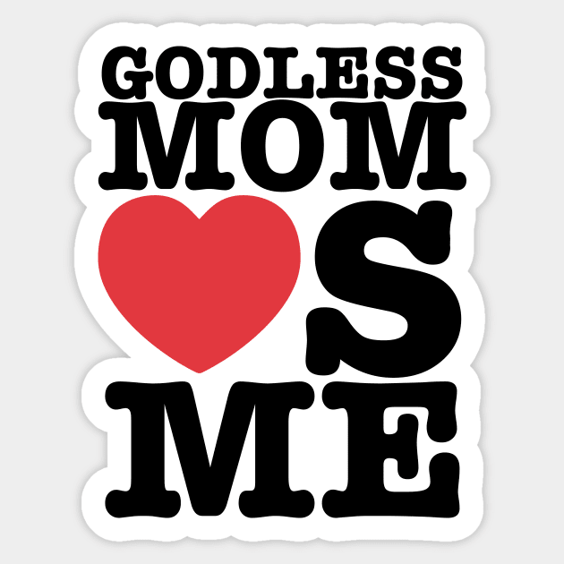 Godless Mom Loves You Sticker by godlessmom